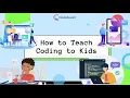 How to Teach Coding to Kids Introducing Your Child to Coding the Best Fun and Free Way