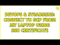 DevOps SysAdmins connect to GCP from my laptop using SSH certificate 2 Solutions