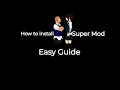 How to install super mod Easy tutorial