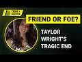The Final Days of Taylor Wright s Life Killer Cases