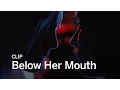 BELOW HER MOUTH Clip | Festival 2016