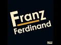 Take Me Out - Franz Ferdinand