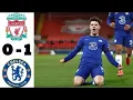 Liverpool vs Chelsea 0 1 highlights - Mason mount goal vs Liverpool 10