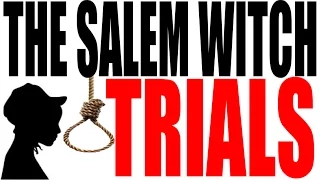 The Salem Witch Trials Explained