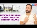 How Saif Ali Khan bought back the Pataudi Palace Sit With Hitlist
