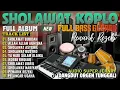 Download Lagu SHOLAWAT NABI KOPLO VIRAL TERBARU 2025 | BASS GLER ADEM PULEN DANGDUT KENDANG JAIPONG SHOLAWAT MERDU