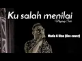 Download Lagu Ku Salah Menilai (Cover Bye Mario G Klau