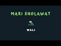 Download Lagu WALI - MARI SHOLAWAT (KARAOKE+LYRICS) BY AW MUSIK KEDIRI