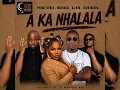Prince Benza _-_  AKA NHALA (Official Audio) ft_- Makhadzi Entertainment _ DJ NTK _EeQue_ Team Mosha