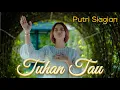 Download Lagu Tuhan Tau - Putri Siagian (Official Music Video)