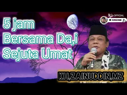 Download MP3 Ceramah KH, ZAINUDDIN,MZ 5 Jam Bersama Da,i Sejuta Umat @RS OFFICIAL #dakwahislam #khzainuddinmz