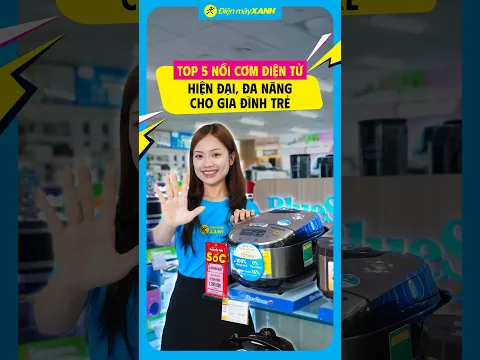 ✨Top 5 nồi cơm điện tử hiện đại, tiện lợi cho gia đình trẻ. Có tặng bếp điện đơn #dienmayxanh