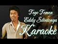 Download Lagu Tego Temen - Eddy Silitonga Karaoke @marcovickaraoke