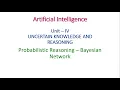 Probabilistic Reasoning - Bayesian Network in Artificial Intelligence Unit