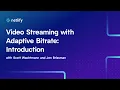 Streaming with Adaptive Bitrate Introduction