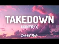 Download Lagu HUNTR/X - Takedown (Lyrics) ft. EJAE · AUDREY NUNA · REI AMI [KPop Demon Hunters]