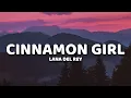 Download Lagu Lana Del Rey - Cinnamon Girl (Lyrics)