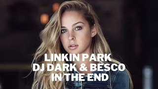 Download Linkin Park, DJ Dark \u0026 Besco Remix - In The End MP3