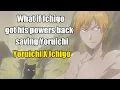 What if Ichigo got his power back saving Yoruichi Part 2