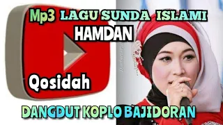 Download Mp3 LAGU SUNDA ISLAMI ' HAMDAN VERSI DANGDUT KOPLO BAJIDORAN || Lirik lagu MP3