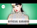 Download Lagu Melanie Martinez - Dollhouse (Official Karaoke Instrumental) | SongJam