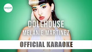 Melanie Martinez Dollhouse Official Karaoke Instrumental SongJam 