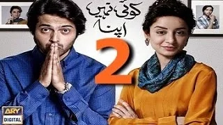 Koi Nahi Apna Episode 2 Full Ary Digital Drama