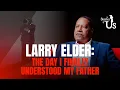 Larry Elder The Day I Finally Understood My Father