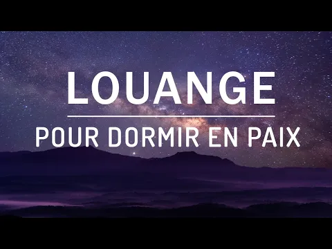 Download MP3 Louange pour Dormir - Louange et Adoration du Soir Avant de Dormir 2023