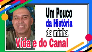 Um Pedacinho da minha HISTÓRIA  aqui no CANAL | Parte1