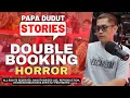 DOUBLE BOOKING PAULEEN PAPA DUDUT HORROR