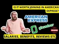 American Express company reviews Salaries Benefits Is it worth Joining American Express