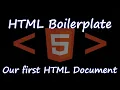 HTML Boilerplate - Our First HTML Document