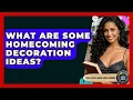 What Are Some Homecoming Decoration Ideas - The College Explorer