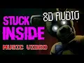 Download Lagu STUCK INSIDE - 8D Audio | FNAF LYRIC VIDEO