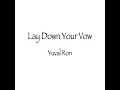 Lay Down Your Vow (feat. Ayana Haviv)