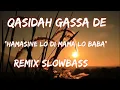 Download Lagu Hamasine lo di mama lo baba GASSA DE slowbass