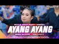 Download Lagu YANG LAGI VIRAL!! DJ AYANG AYANG - STYLE TRAP PARTY MBEDIL - BASS BLAYER - VIRAL TIKTOK