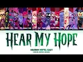 Lagu HAZBIN HOTEL CAST'S ' Hear My Hope' (Color Coded Lyrics | Hazbin Hotel S2) 
