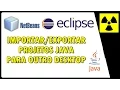 Como IMPORTAR EXPORTAR - projetos JAVA para usar em qualquer outro computador