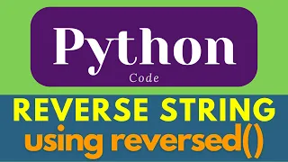 Python String reverse string using reversed function ways of reverse string