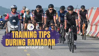 Training Tips During Ramadan | Giro Di Tulip 2.0