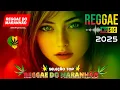 Download Lagu MÚSICA REGGAE 2025 ♫ REGGAE REMIX 2025 ♫ MEHLOR DO REGGAE INTERNACIONAL ♫ REGGAE DO MARANHÃO 2025