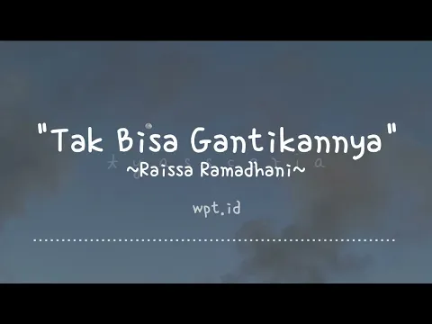 Download MP3 Tak Bisa Gantikannya ~ Raissa Ramadhani Lirik