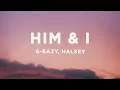 Download Lagu G Eazy \u0026 Halsey - Him \u0026 I (Lyrics)