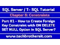 How to Create Foreign Key Constraint with ON DELETE SET NULL Option in SQL Server - SQL Server P81