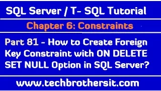 How to Create Foreign Key Constraint with ON DELETE SET NULL Option in SQL Server - SQL Server P81