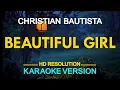 Download Lagu BEAUTIFUL GIRL - Christian Bautista (Jose Mari Chan) 🎙️ [ KARAOKE ] 🎶