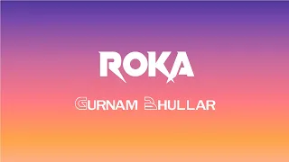 Roka (LYRICS) Gurnam Bhullar | Sharry Nexus | New Punjabi Songs 2021 | Latest Punjabi Songs 2021