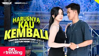 you should have come back cantika nuswantoro adella ft zaitun niam om adella